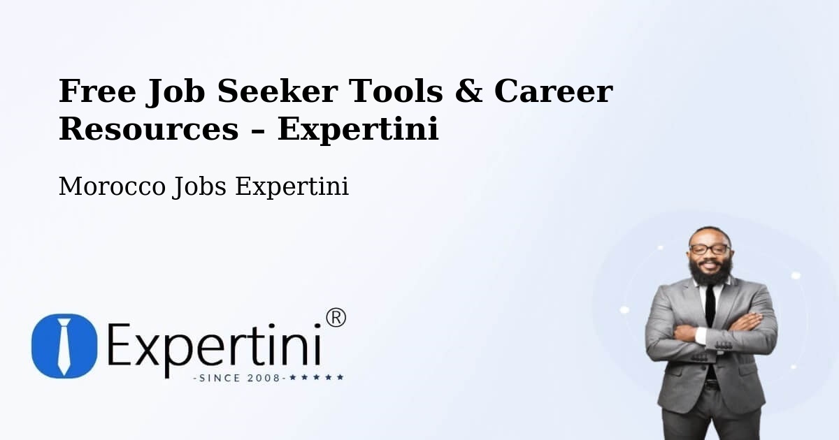 Free Job Seeker Tools & Career Resources – Aïn Leuh - Aïn Leuh, Morocco Jobs Expertini